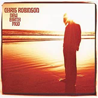 Chris Robinson- New Earth Mud - DarksideRecords