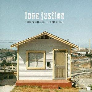 Lone Justice- The World Is Not My Home - Darkside Records