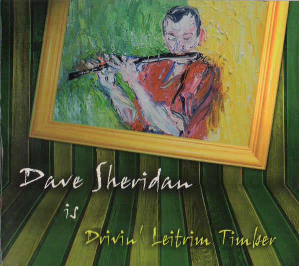 Dave Sheridan- Drivin' Leitrim Timber - Darkside Records