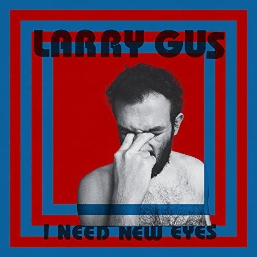 Larry Gus- I Need New Eyes (Indie Exclusive) - Darkside Records