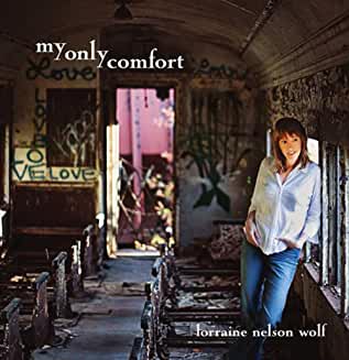 Lorraine Nelson Wolf- My Only Comfort - Darkside Records