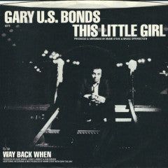 Gary U.S. Bonds- This Little Girl/Way Back When