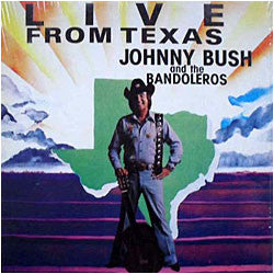 Johnny Bush And The Bandoleros- Live From Texas - Darkside Records