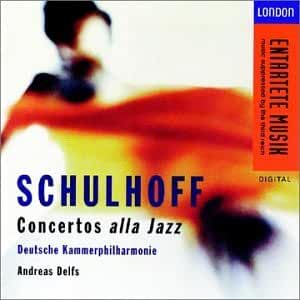 Erwin Schulhoff- Concertos Alla Jazz (Andreas Delfs, Conductor) - Darkside Records
