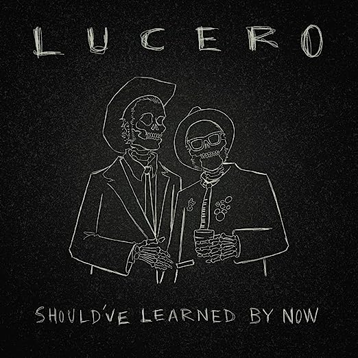 Lucero- Should've Learned By Now - Darkside Records