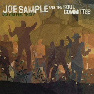 Joe Sample and the Soul Committee- Did You Feel That? - Darkside Records