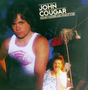 John Cougar- Nothin Matters And What If It Did - DarksideRecords