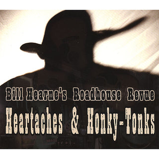 Bill Hearne's Roadhouse Revue- Heartaches & Honky-Tonks - Darkside Records