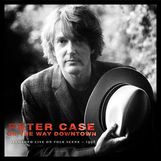 Peter Case- On The Way Downtown ( Recorded Live On Folkscene) - Darkside Records