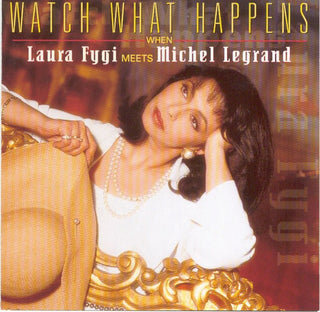 Laura Fygi- Watch What Happens When Fygi Meets Legrand - Darkside Records