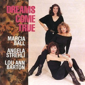 Marcia Ball/Angela Strehli/Lou Ann Barton- Dreams Come True - Darkside Records