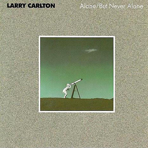 Larry Carlton- Alone/ But Never Alone - Darkside Records
