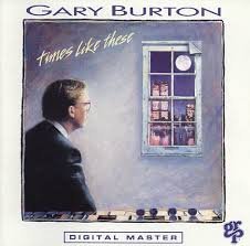 Gary Burton- Times Like These - Darkside Records
