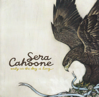 Sera Cahoone- Only As The Day Is Long - Darkside Records