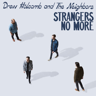 Drew Holcomb and The Neighbors- Strangers No More - Darkside Records