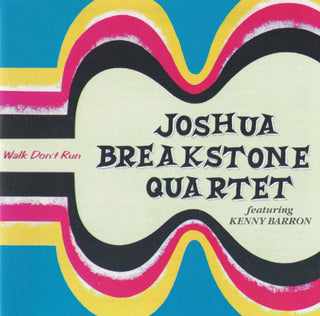 Joshua Breakstone Quartet- Walk Don't Run - Darkside Records