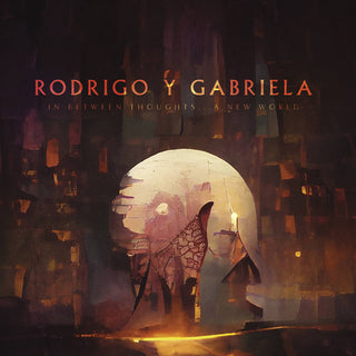 Rodrigo Y Gabriela- In Between Thoughts…A New World (PREORDER) - Darkside Records