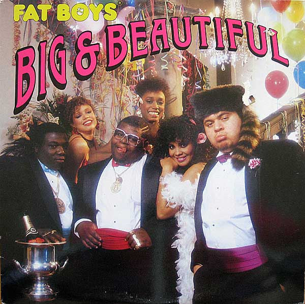 Fat Boys- Big & Beautiful (German Pressing)