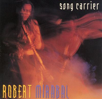 Robert Mirabal- Song Carrier