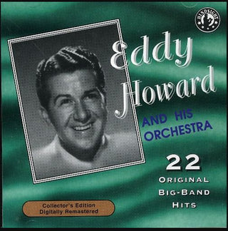 Eddy Howard And His Orchestra- 22 Original Big-Band Hits