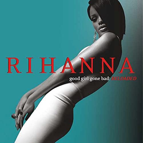 Rhianna- Good Girl Gone Bad: Reloaded - Darkside Records