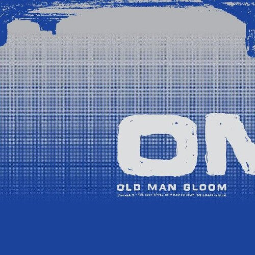Old Man Gloom- Seminar II: The Holy Rights of Primitivism Regressionism - Darkside Records