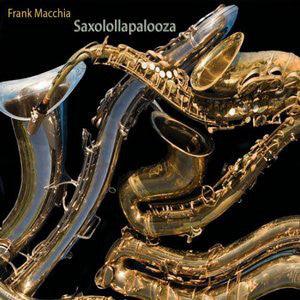 Frank Macchia- Saxolollapalooza - DarksideRecords