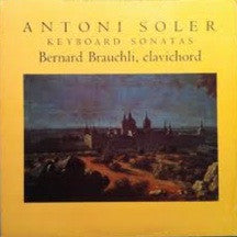 Antoni Soler- Keyboard Sonatas (Bernard Brauchill, Clavichord) - Darkside Records
