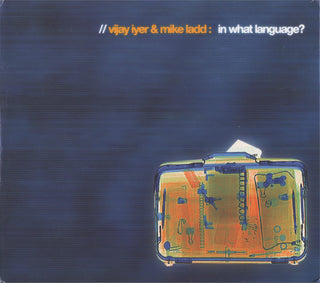 Vijay Iyer & Mike Ladd- In What Language? - Darkside Records