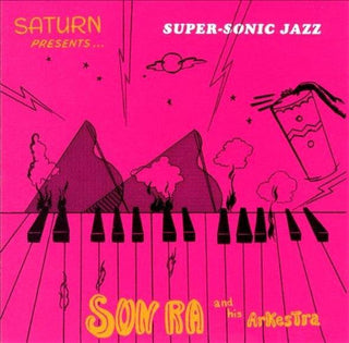 Sun Ra And His Arkestra- Super-Sonic Jazz