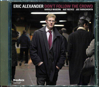 Eric Alexander- Don't Follow The Crowd - Darkside Records