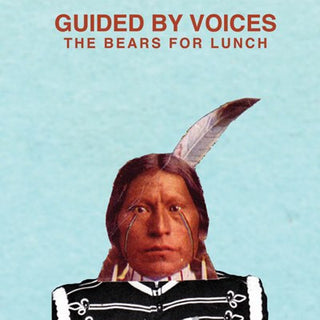 Guided By Voices- The Bears For Lunch