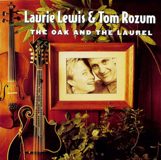 Laurie Lewis & Tom Rozum- The Oak And The Laurel - Darkside Records