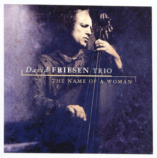 David Friesen Trio- The Name Of A Woman - Darkside Records