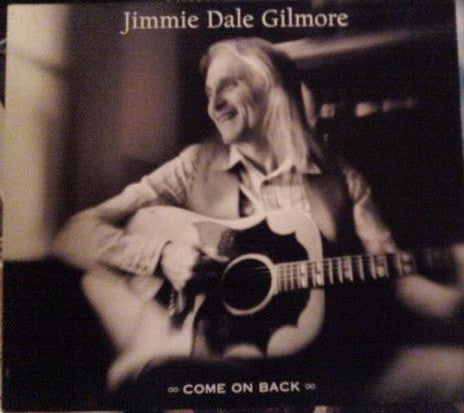 Jimmie Dale Gilmore- Come on Back - Darkside Records