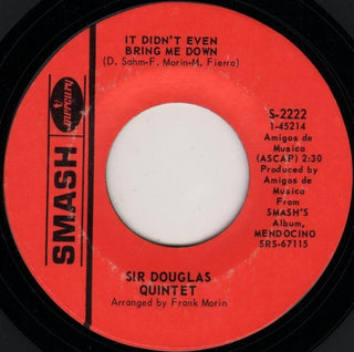Sir Douglas Quintet- It Didn't Even Bring Me Down / Lawd, I'm Just A Country Boy In This Great Big Freaky City