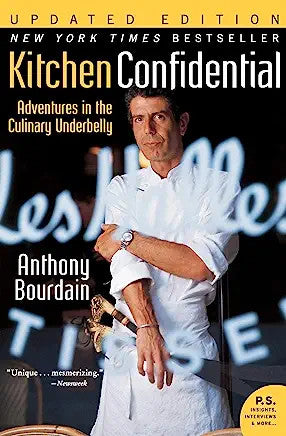 Anthony Bourdain- Kitchen Confidential: Adventures in the Culinary Underbelly