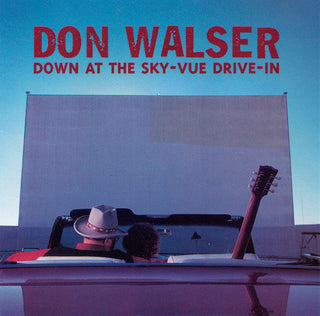 Don Walser- Down At The Sky-Vue Drive-In - Darkside Records