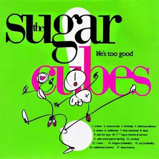The Sugarcubes (Bjork)- Life's Too Good
