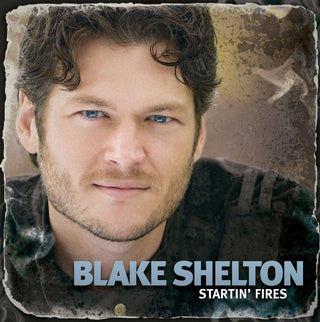 Blake Shelton- Startin' Fires - Darkside Records