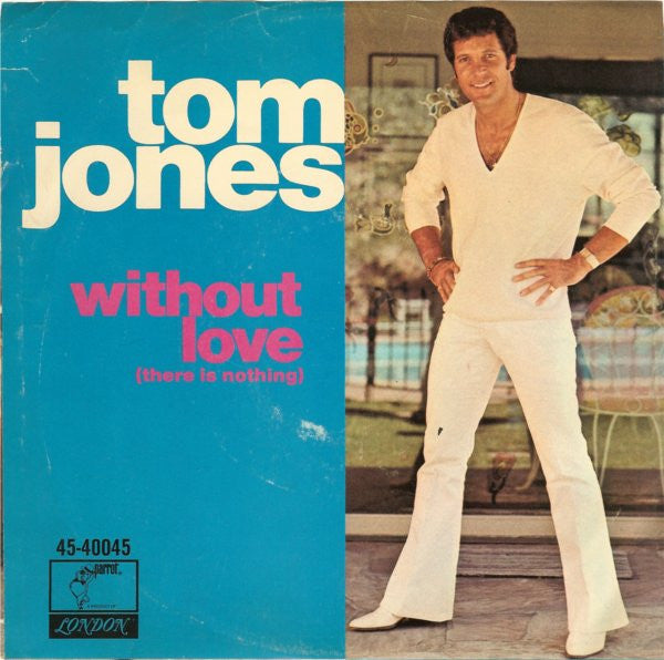 Tom Jones- Without Love (There Is Nothing)/The Man Who Knows Too Much - Darkside Records