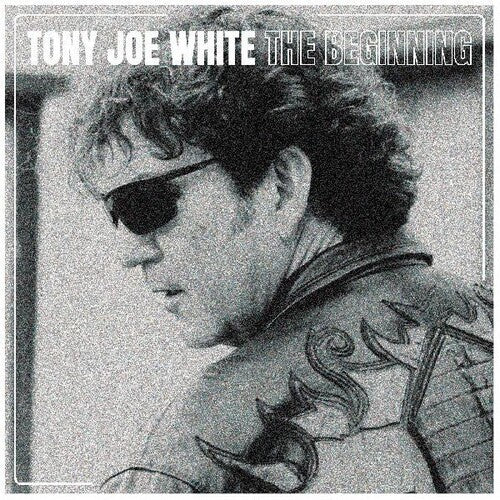 Tony Joe White- The Beginning (Indie Exclusive) - Darkside Records