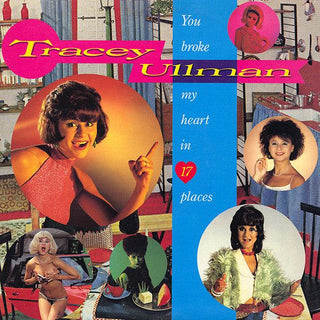 Tracy Ullman- You Broke My Heart In 17 Places - DarksideRecords