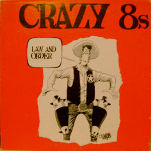 Crazy 8s- Law And Order - Darkside Records