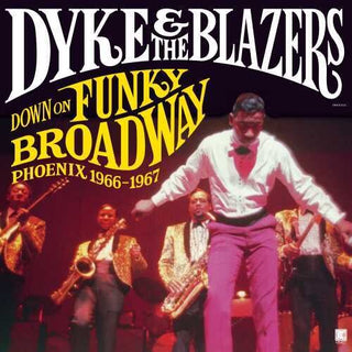 Dyke & Blazers- Down On Funky Broadway: Phoenix 1966-1967 - Darkside Records